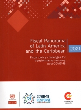 预订 Fiscal Panorama of Latin America and the Caribbean 2021: Fiscal Policy Challenges for Transformative Recovery Post-