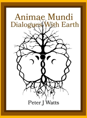预订 Animae Mundi Dialogues With Earth Paperback: 9781312706224