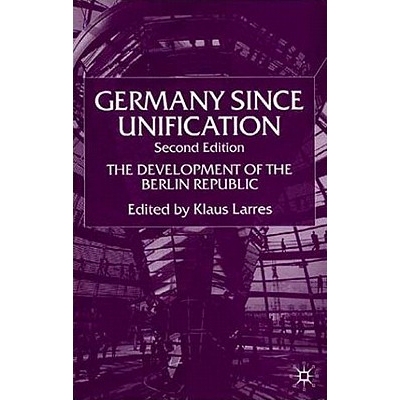 预订 Germany since Unification: The Development of the Berlin Republic: 9780333919996