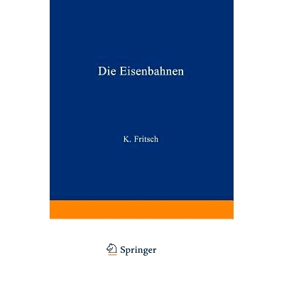 预订 Die Eisenbahnen. Allgemeine Bestimmungen; Verwaltung der Staatseisenbahnen; Staatsaufsicht über Privatbahnen; Beam