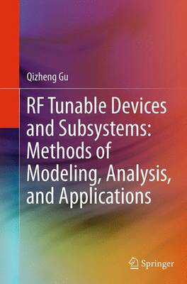 【预订】RF Tunable Devices and Subsystems: Methods of Modeling, Analysis, and Applications