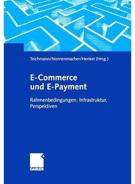 预订 E-Commerce und E-Payment: Rahmenbedingungen, Infrastruktur, Perspektiven: 9783322869548