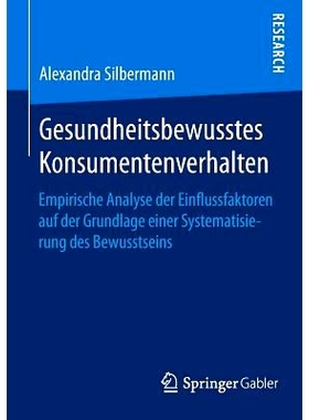 预订 Gesundheitsbewusstes Konsumentenverhalten: Empirische Analyse der Einflussfaktoren auf der Grundlage einer Systemat