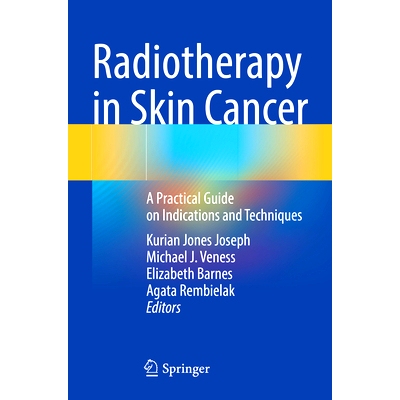 预订 Radiotherapy in Skin Cancer: A Practical Guide on Indications and Techniques 皮肤癌的放疗：适应证与技术实用指南: 97