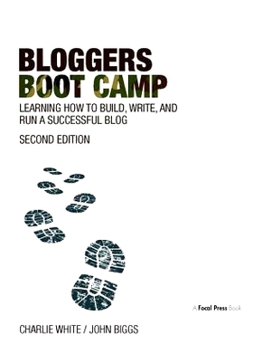 预订 Bloggers Boot Camp: Learning How to Build, Write, and Run a Successful Blog 博客新兵训练营：学习如何构建、编写和运