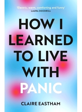 预订 How I Learned to Live With Panic: an honest and intimate exploration on how to cope with panic attacks: an honest a