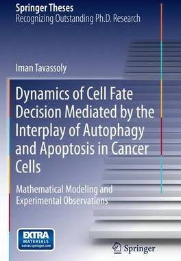 【预订】Dynamics of Cell Fate Decision Mediated by the Interplay of Autophagy and Apoptosis in Cancer Cells