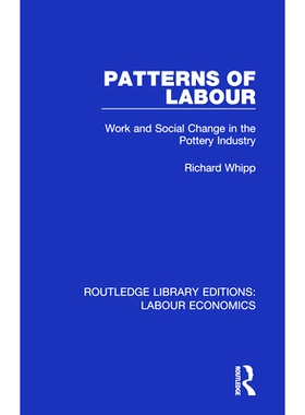 预订 Patterns of Labour: Work and Social Change in the Pottery Industry 劳动方式：陶业的工作与社会变革: 9780367026295