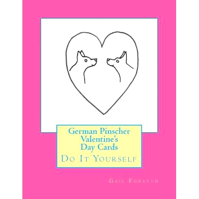 预订 German Pinscher Valentine’s Day Cards: Do It Yourself: 9781523267958