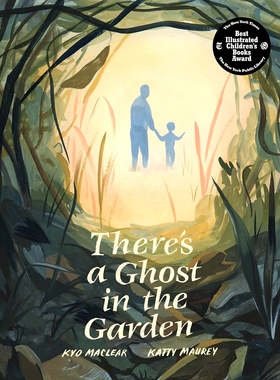 现货 爷爷的花园里有个鬼魂 纽约时报2024年度绘本 精装 英文原版 There's a Ghost in the Garden by Kyo Maclear & Katty Maurey