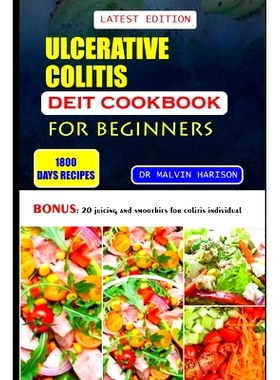 预订 Ulcerative Colitis Diet Cookbook for Beginners: Healthy and delicious recipes to reduce inflammation and cure sores