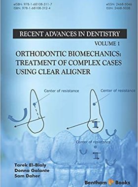 【预订】Orthodontic Biomechanics: Treatment Of Complex Cases Using Clear Aligner