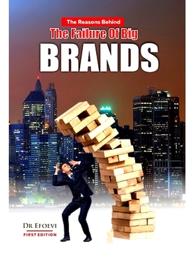 预订 The Reasons Behind the Failure of Even Big Brands: The CEO’s Guide to Building an Irresistible Brand: 979839991206