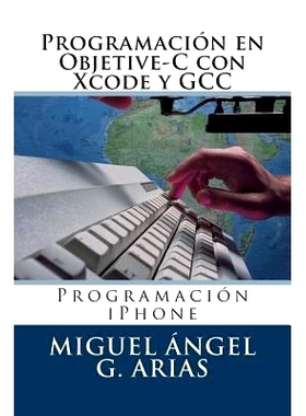 预订 Programacion En Objetive-C Con Xcode y Gcc: 9781490462745