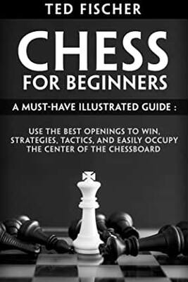 【预订】Chess for Beginners: A Must-Have Illustrated Guide: Use the Best Openings to Win, Strategies, Tactics, and...