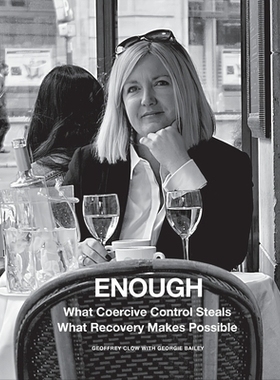 预订 Enough: What Coercive Control Steals. What Recovery Makes Possible: 9781764245142