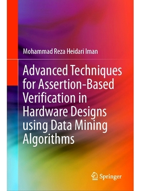 预订 Advanced Techniques for Assertion-Based Verification in Hardware Designs Using Data Mining Algorithms 使用数据挖掘