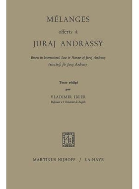 预订 Mélanges Offerts À Juraj Andrassy: Essays in International Law in Honour of Juraj Andrassy / Festschrift für Jur