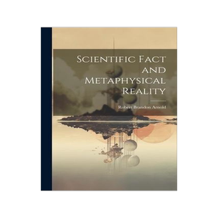 [预订]Scientific Fact and Metaphysical Reality 9781022000322