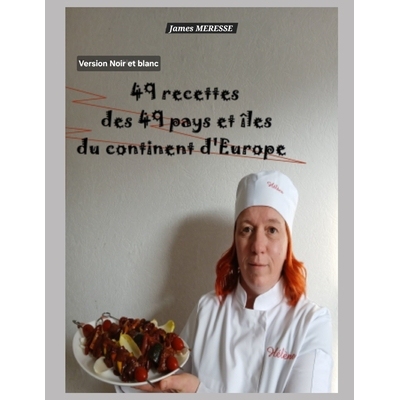 预订 49 Recettes des 49 Pays et îles du Continent d’Europe: Version Noir et Blanc 9782494813397
