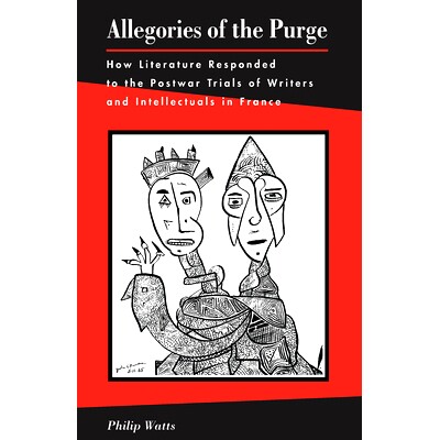 预订 Allegories of the Purge: How Literature Responded to the Postwar Trials and Writers and Intellectuals in France: 97