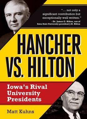 [预订]Hancher vs. Hilton: Iowa’s Rival University Presidents 9780988250567