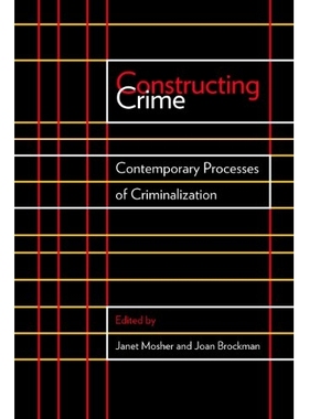 预订 Constructing Crime: Contemporary Processes of Criminalization 犯罪结构化司法：当代判处刑罚化过程（丛书）: 978077481