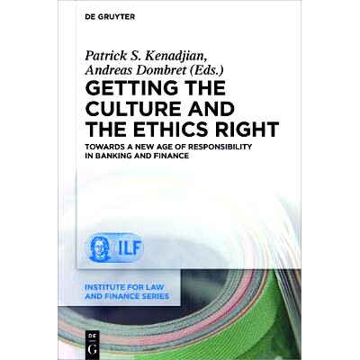 预订 Getting the Culture and the Ethics Right: Towards a New Age of Responsibility in Banking and Finance 获得文化与伦理