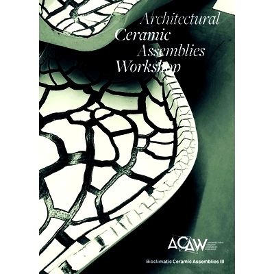 预订 Architectural Ceramic Assemblies Workshop: Bioclimatic Ceramic Assemblies III: 9780578533094