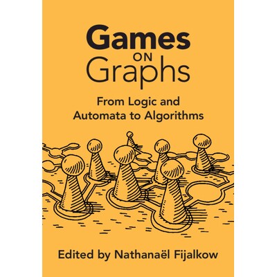 预订 Games on Graphs From Logic and Automata to Algorithms 图形游戏:从逻辑和自动机到算法 9781009500685