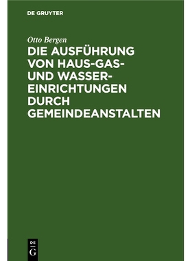 预订 Die Ausführung von Haus-Gas- und Wasser-Einrichtungen durch Gemeindeanstalten: 9783486733563