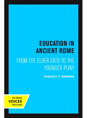 预订 Education in Ancient Rome: From the Elder Cato to the Younger Pliny 古罗马教育：从老加图到小普林尼: 9780520347755
