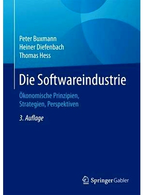 预订 Die Softwareindustrie: Ökonomische Prinzipien, Strategien, Perspektiven 软件业-经济原则，策略与前景: 9783662455883