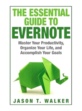 预订 The Essential Guide to Evernote: Master Your Productivity, Organize Your Life, and Accomplish Your Goals: 978150850