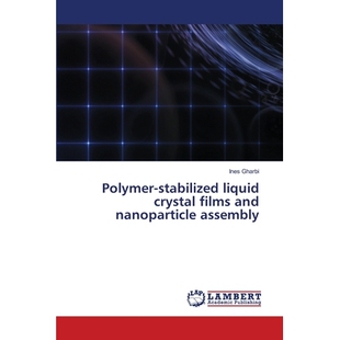 预订 Polymerstabilized liquid crystal films and nanoparticle assembly 聚合物稳定液晶薄膜与纳米粒子组装: 9786209242717