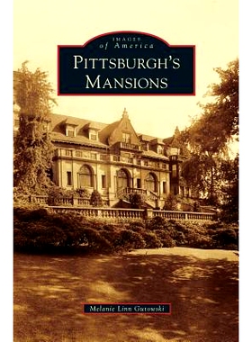 预订 Pittsburgh’s Mansions: 9781531672034