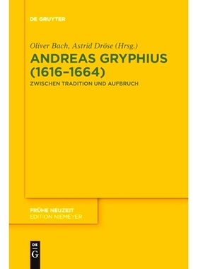 预订 Andreas Gryphius (1616–1664): Zwischen Tradition und Aufbruch: 9783110776799