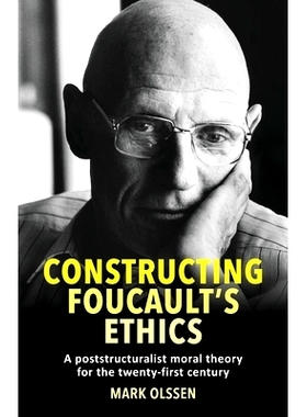 预订 Constructing Foucault’s Ethics: A Poststructuralist Moral Theory for the Twenty-First Century 构建福柯的伦理学：二