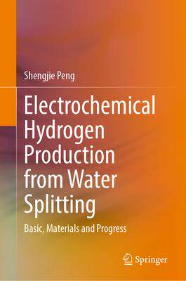 [预订]Electrochemical Hydrogen Production from Water Splitting 9789819944675