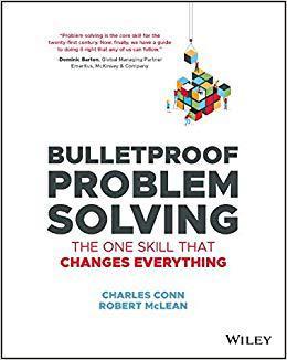 Bulletproof Problem Solving: The One Skill That Changes Everything防弹问题解决：改变一切的技巧
