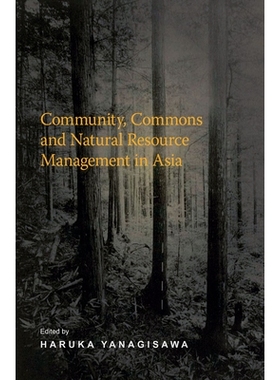 预订 Community, Commons and Natural Resource Management in Asia 亚洲的社区、共享和自然资源管理: 9789971698539