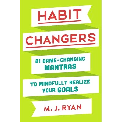 预订 Habit Changers: 81 Game-Changing Mantras to Mindfully Realize Your Goals: 9780451495402