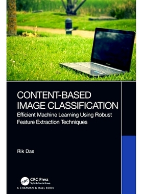 预订 Content-Based Image Classification: Efficient Machine Learning Using Robust Feature Extraction Techniques: 97803676
