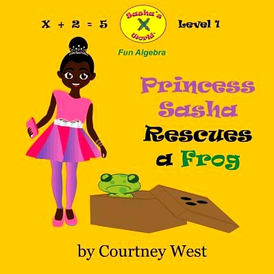 预订 Princess Sasha Rescues a Frog: Fun Algebra: Level 1: 9781537683881