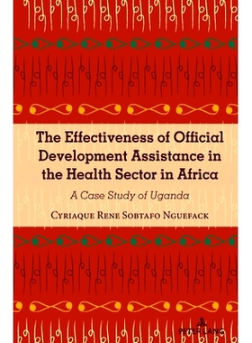 预订 The Effectiveness of Official Development Assistance in the Health Sector in Africa: A Case Study of Uganda 非洲卫