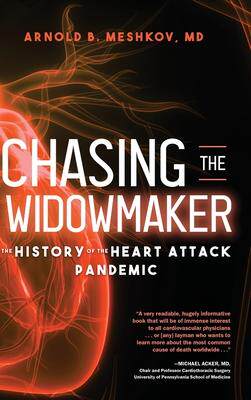 [预订]Chasing the Widowmaker: The History of the Heart Attack Pandemic 9781646633388