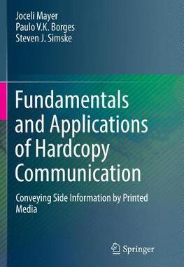 【预订】Fundamentals and Applications of Hardcopy Communication: Conveying Side Information by Printed Media