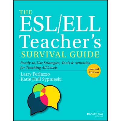 The Esl/Ell Teacher’s Survival Guide: Ready-To-Use Strategies, Tools, and Activities for Teaching English Language Lea