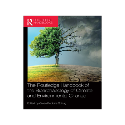 [预订]The Routledge Handbook of the Bioarchaeology of Climate and Environmental Change