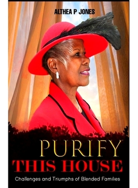 预订 Purify This House: Challenges and Triumphs of Blended Families: 9781952756498